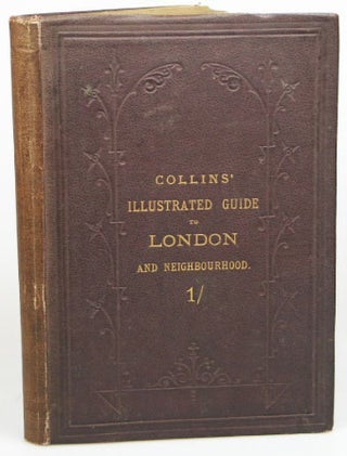 Item #12073 Collins' Illustrated Guide to London and Neighbourhood: Being a concise description...
