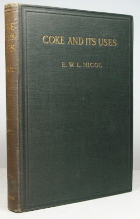 Item #13205 Coke & Its Uses, in relation to smoke prevention and fuel economy. E. W. L. NICOL