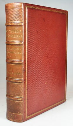 Item #14604 Encyclopædia Metropolitana; or, Universal Dictionary of Knowledge, on an Original...
