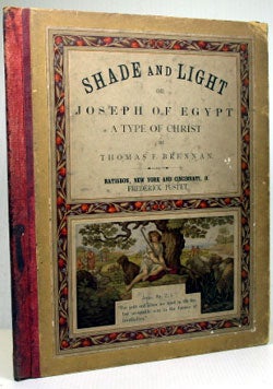 Item #15983 Shade and Light, or Joseph of Egypt. A Type of Christ. Thomas F. BRENNAN