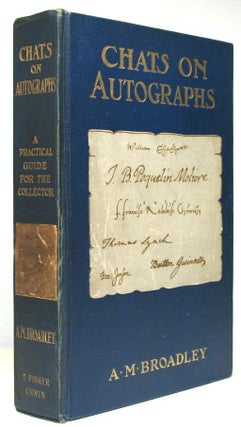Item #16611 Chats on Autographs. A. M. BROADLEY