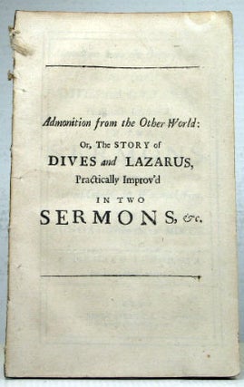 Item #17107 Admonition from the Other World: Or, the Story of Dives and Lazarus Practically...