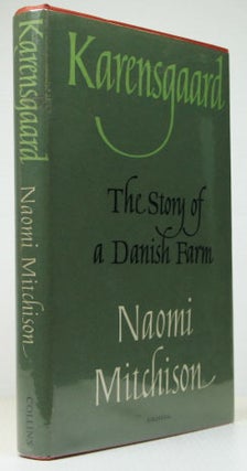 Item #18295 Karensgaard. The Story of a Danish Farm. Naomi MITCHISON