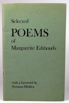 Item #19524 Selected Poems of... With a Foreword by Norman Hidden. Marguerite EDMONDS