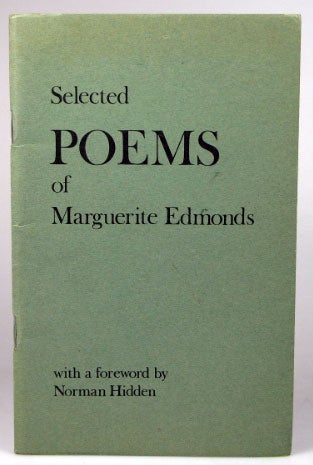 Item #19524 Selected Poems of... With a Foreword by Norman Hidden. Marguerite EDMONDS.