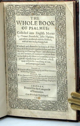 Item #19913 The Whole Book of Psalmes: Collected into English Meeter by Thomas Sternhold, John Hopkins, and others, conferred with the Hebrew, with apt notes to sing them withall. PSALMS.