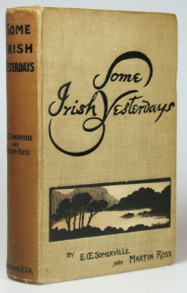 Item #20815 Some Irish Yesterdays. Illustrated by E. OE. Somerville. E. OE. SOMERVILLE, Martin...