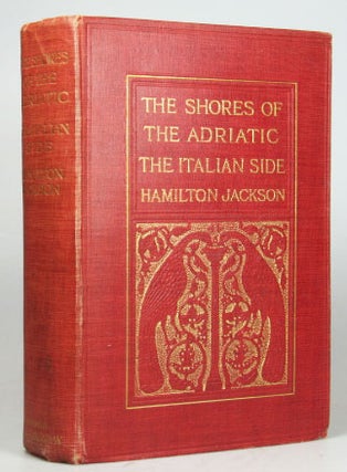 Item #21003 The Shores of the Adriatic. The Italian Side. An Architectural and Archæological...