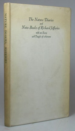 Item #21973 The Nature Diaries and Note-Books of... with an Essay 'A Tangle of Autumn' now...