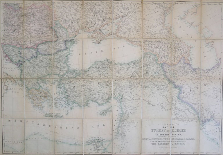 Item #22099 Stanford's Map of Turkey in Europe and Her Tributary States, Together with Such Parts of Russia, Austria, Turkey in Asia & Persia as are More Immediately Concerned in the Settlement of the Eastern Question. Edward STANFORD.