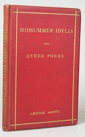Item #22931 Midsummer Idylls, and other poems. Lennox R. P. C. AMOTT.