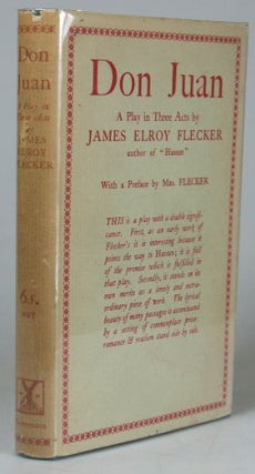 Item #23521 Don Juan. A Play in Three Acts. With a Preface by Hellé Flecker. James Elroy FLECKER
