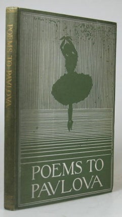 Item #23780 Poems to Pavlova. With... illustrations of Madame Pavlova in her most famous dances....
