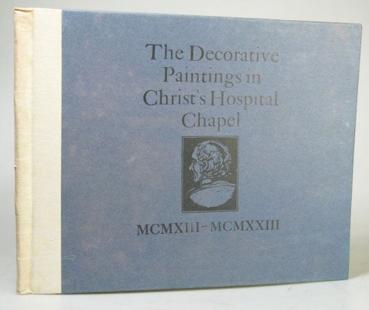 Item #23798 The Decorative Paintings in Christ's Hospital Chapel. [1913-1923]. Frank BRANGWYN, W. R. MACKLIN, H. A. RIGBY.