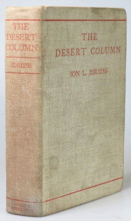 Item #25187 The Desert Column. Leaves from the Diary of an Australian Trooper in Gallipoli, Sinai, and Palestine. With a Foreword by General Sir Harry Chauvel. Ion L. IDRIESS.
