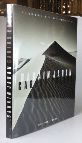 Item #25995 Badain Jaran. Die Vergessene Wüste. The Forgotten Desert. Texts by Cathérine Hug [&] Bill Kouwenhoven. Carlos CRESPO.