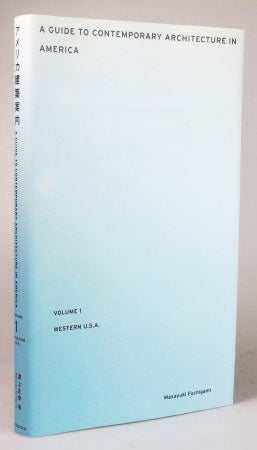 Item #26188 A Guide to Contemporary Architecture in America. Volume I. Western U.S.A. Masayuki FUCHIGAMI.