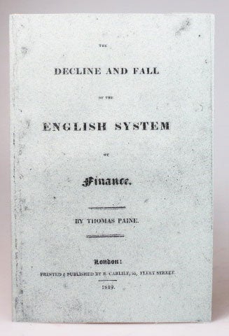 Item #26290 The Decline and Fall of the English System of Finance. Thomas PAINE.