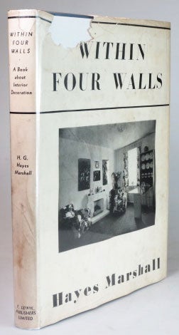 Item #26347 Within Four Walls. A Book about Interior Decoration, Colour Schemes and Furnishing the Home. H. G. Hayes MARSHALL.