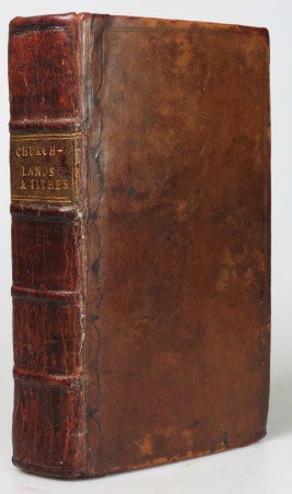 Item #26458 A Treatise of Church-lands & Tithes: in Two Parts... [bound with] A Few Remarks by William Forbes Advocat, on a Scurrilous, Erroneous, and Pedantick Pamphlet, Entituled, Some Charitable Observations on His Late Treatise... [and] A Letter from William Forbes Advocat, To a Gentleman in the Country, Concerning the Parson of Banchory, and His Late Pamphlet, Entituled, Some Just Reflections on a Pasquil Against Him, &c. William FORBES.