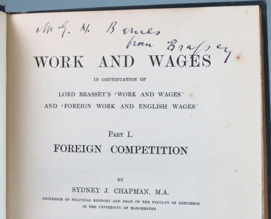 Item #26815 Work and Wages. In Continuation of Lord Brassey's 'Work and Wages' and 'Foreign Work and English Wages'. Part I. Foreign Competition. With an Introduction by Lord Brassey. Sydney J. CHAPMAN.