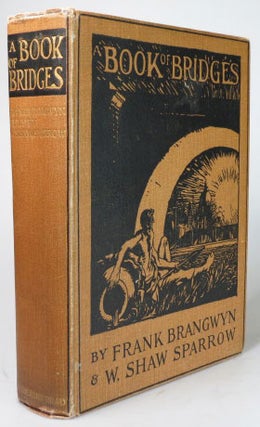 Item #26894 A Book of Bridges. Frank BRANGWYN, Walter Shaw SPARROW