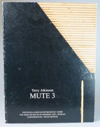 Item #27313 Mute 3. (Works after 1987). Terry ATKINSON