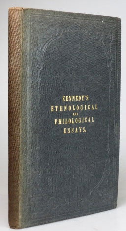 Item #27731 Ethnological and Philological Essays. 1. Probable Origin of the American Indians. II. Question of the Supposed Lost Tribes of Israel. III. The Ancient Languages of France and Spain. James KENNEDY.