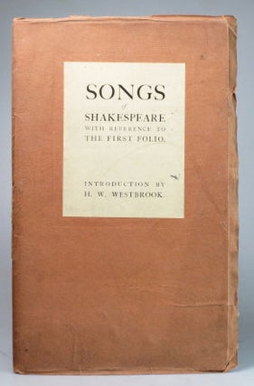 Item #27853 Songs of Shakespeare, with Reference to the First Folio. Introduction by H.W....