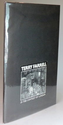 Item #28186 Terry Farrell. In the Context of London. FARRELL, Rowan Moore