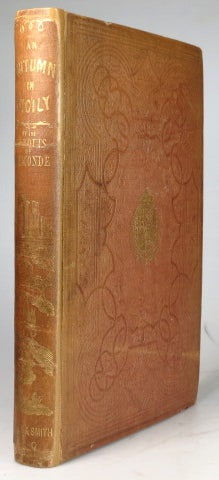 Item #28684 An Autumn in Sicily, being an Account of the principal remains of antiquity existing in that island, with short sketches of its ancient and modern history. Marquis of ORMONDE, John Butler.