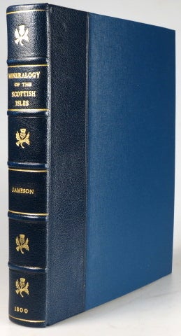Item #28997 Mineralogy of the Scottish Isles; With mineralogical observations made in a Tour through different parts of the mainland of Scotland, and dissertations upon peat and kelp. Robert JAMESON.