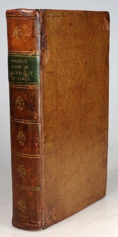 Item #29227 An Essay on Electricity, Explaining the Principles of that Useful Science; and Describing the Instruments... by the Late... with Corrections and Additions, by William Jones. George ADAMS.