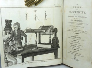 An Essay on Electricity, Explaining the Principles of that Useful Science; and Describing the Instruments... by the Late... with Corrections and Additions, by William Jones.