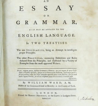 An Essay on Grammar, as it May be Applied to the English Language. In Two Treatises...