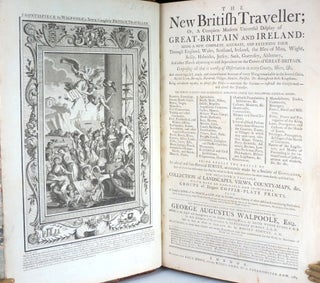 The New British Traveller; Or, A Complete Modern Universal Display of Great-Britain and Ireland: Being a new, complete, accurate, and extensive tour Through England, Wales, Scotland, Ireland, the Isles of Man, Wight, Scilly, Herbrides, Jersey, Sark, Guernsey, Alderney... Comprising all that is worthy of Observation in every County, Shire, &c.