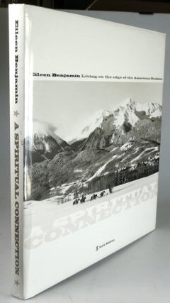 Item #29383 A Spiritual Connection: Living on the Edge of the American Rockies. Eileen BENJAMIN