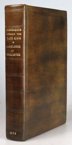 Item #29471 Certamen Religiosum: or, A Conference Between the late King of England, and the Late Lo: Marquesse of Worcester, Concerning Religion. Together with a Vindication of the Protestant Cause, from the Pretences of the Marquesse his Last Papers; which the Necessity, of the King's Affaires Denyed Him the Opportunity to Answer. Thomas BAYLY, Ch and CARTWRIGHT, istopher.