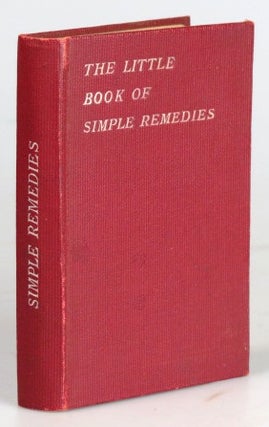 Item #29596 The Little Book of Simple Remedies. George NEWNES, Publisher