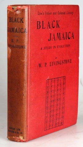 Item #29616 Black Jamaica. A Study in Evolution. W. P. LIVINGSTONE.