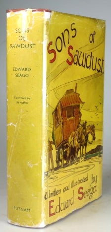 Item #30116 Sons of Sawdust. With Paddy O'Flynn's Circus in western Ireland. Written and illustrated by. Edward SEAGO.