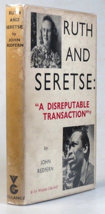Item #30176 Ruth and Seretse. "A Very Disreputable Transaction" John REDFERN