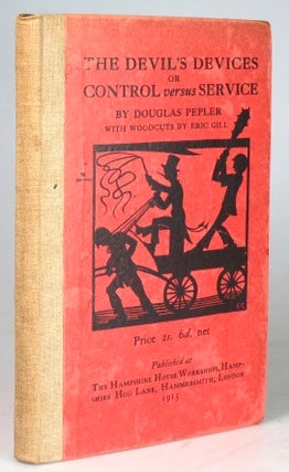 Item #30250 The Devil's Devices, or Control versus Service. With woodcuts by Eric Gill. SAINT...