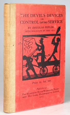 Item #30250 The Devil's Devices, or Control versus Service. With woodcuts by Eric Gill. SAINT DOMINIC'S PRESS, Douglas PEPLER.
