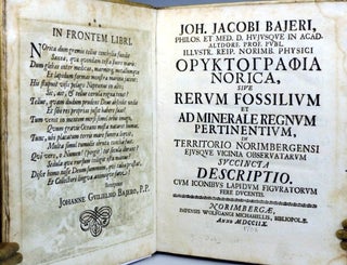 Oryktographia Norica, sive Rerum Fossilium et ad Minerale Regnum Pertinentium, in Territorio Norimbergensi Ejusque Vicinia Observatarum Succincta Descriptio.
