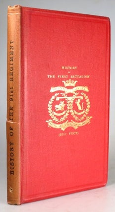 Item #31060 History of the 91st Princess Louise's Argyllshire Highlanders. Now the 1st Battalion...