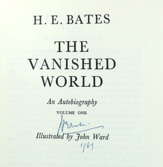 Item #31129 The Vanished World. An Autobiography. Volume One. Illustrated by John Ward. H. E. BATES