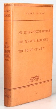 Item #31455 An International Episode. The Pension Beaurepas. The Point of View. Henry JAMES
