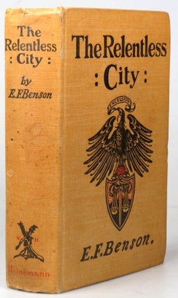 Item #31623 The Relentless City. E. F. BENSON