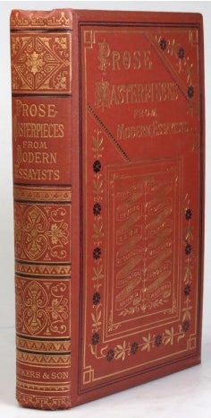 Item #31881 Prose Masterpieces from Modern Essayists. Comprising twelve unabridged essays by Irving, Lamb, De Quincey, Emerson, Arnold, Morley, Lowell, Carlyle, Macaulay, Froude, Freeman and Gladstone. ESSAYS.